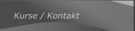 Kurse / Kontakt